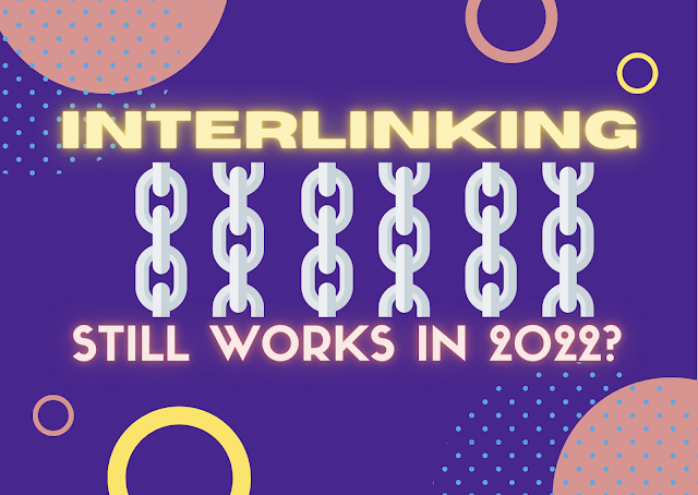 Interlinking Still A Good Practice in SEO 2022?