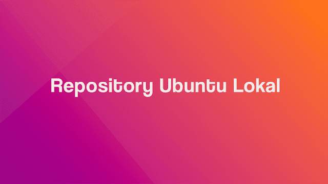 Ubuntu Repisitory Lokal Indonesia