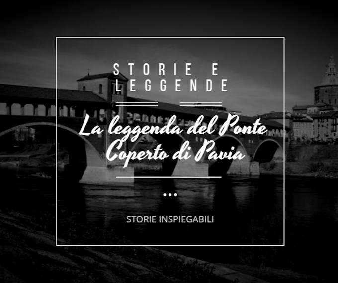 La leggenda del Ponte Coperto di Pavia