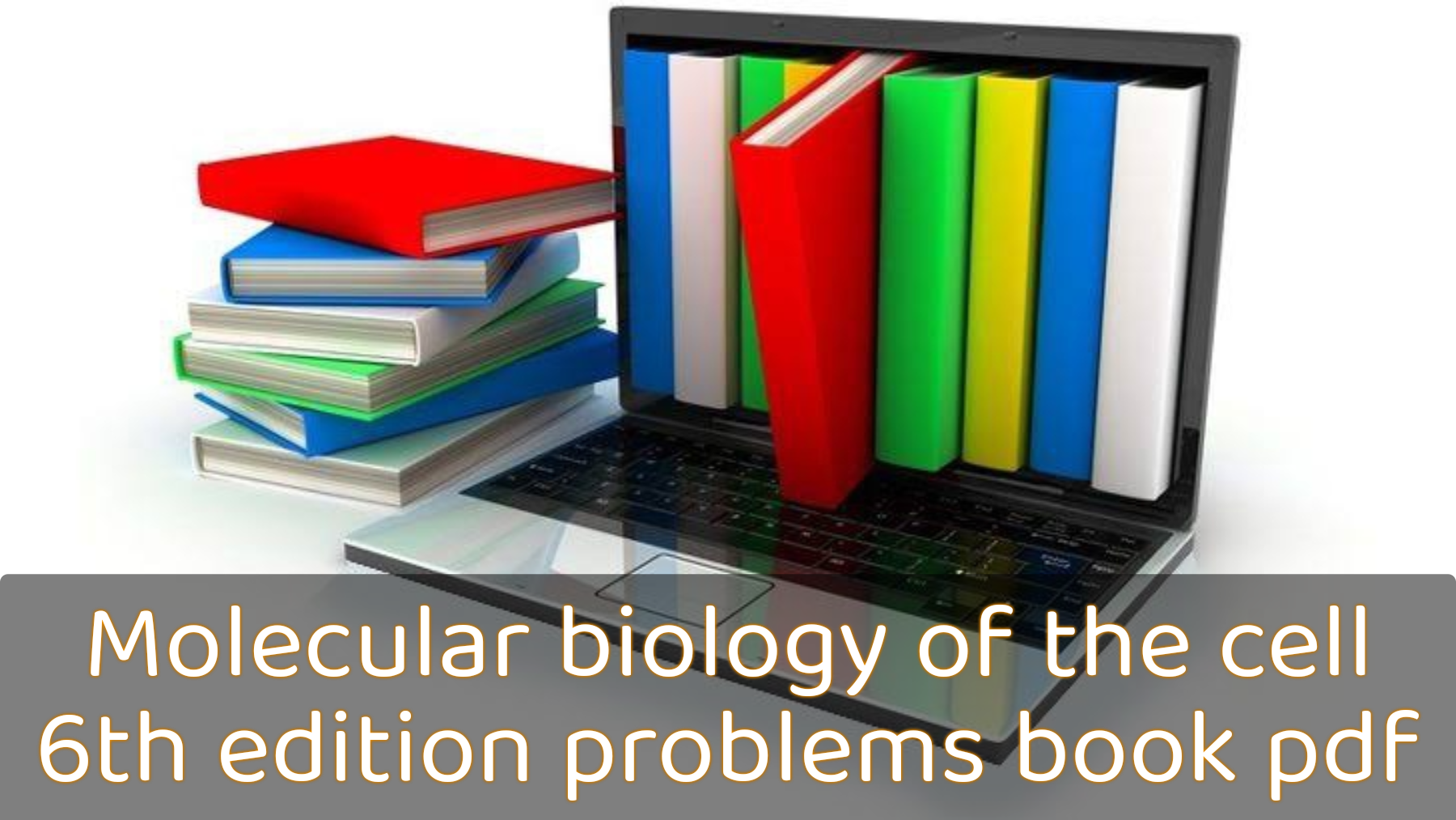 Molecular biology of the cell 6th edition problems book pdf, Molecular biology of the cell sixth edition pdf, Molecular biology of the cell pdf, Molecular biology of the cell 6th edition ebook