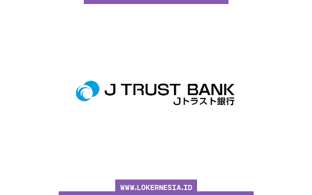 Lowongan Kerja J Trust Bank Indonesia Februari 2022