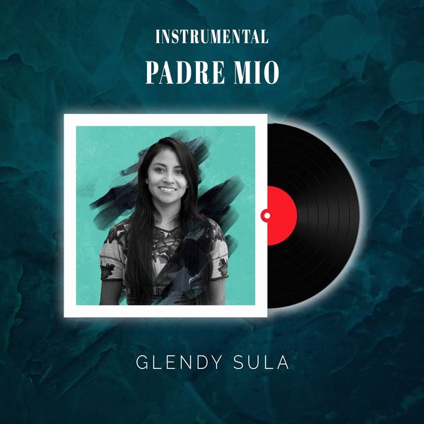 Glendy Sula – Padre Mio (EP) (Pistas) 2021