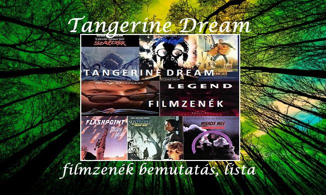 Tangerine Dream filmzenék bemutatás, lista