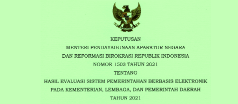 Keputusan Menpan Nomor 1503 Tahun 2021 Tentang Hasil Evaluasi Sistem Pemerintahan Berbasis Elektronik Pada Kementerian, Lembaga, Dan Pemerintah Daerah Tahun 2021