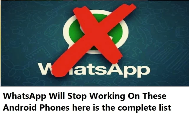 Important Thing: WhatsApp Will not Run inThese Smartphones from Today, see full list