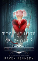 "For the love of Cupidity" di Raven Kennedy