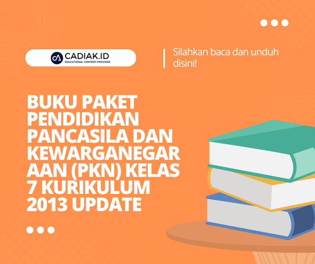 Buku Paket Pendidikan Pancasila dan Kewarganegaraan (PKN) Kelas 7 Kurikulum 2013 UPDATE