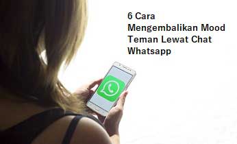 Cara Mengembalikan Mood Teman Lewat Chat Whatsapp