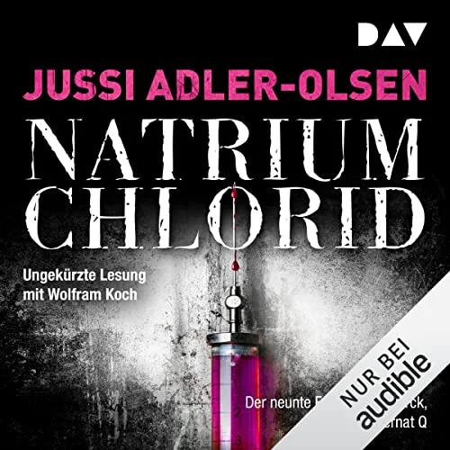 Natrium Chlorid: Carl Mørck Jussi Adler-Olsen (Autor), Wolfram Koch (Erzähler), Der Audio Verlag (Verlag)