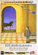 El Caballo Fantastico Premio Lazarillo de Ilustración 1984. Mención de Honor en el XI Premio Europeo de Literatura Juvenil «Pier Paolo Vergerio». Diploma de Honor de la Feria Internacional de Leipzig 1986. Premio Nacional de Ilustración 1986.  Amanecía una vez más en aquel barrio. Juan, todavía con sueño, pegaba la nariz en el cristal del mirador. Sus cosas estaban donde siempre. —¡Puaf! ¡Qué aburrimiento! Otro día y no pasa nada... ¡Ni se ha empañado el cristal!...  Clasificado como: Narrativa; Infantil