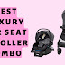 The best luxury car seat stroller combo reviews in 2022