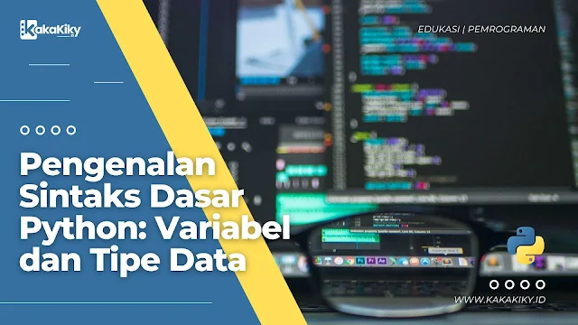 pengenalan sintaks dasar python variabel dan tipe data