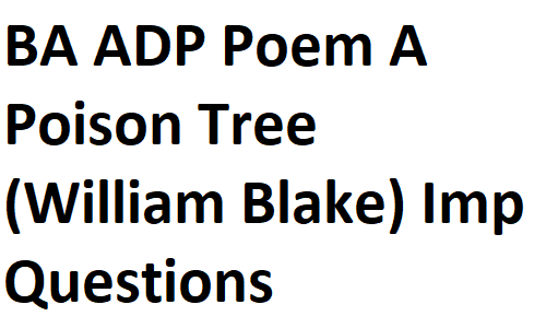 BSc BA ADP English Notes Poem A Poison Tree (William Blake) Important Questions