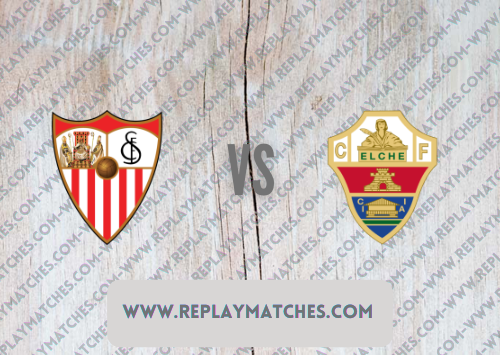 Sevilla vs Elche Highlights 11 February 2022