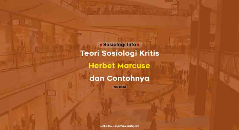 Teori Sosiologi Kritis Herbert Marcuse dan Contohnya