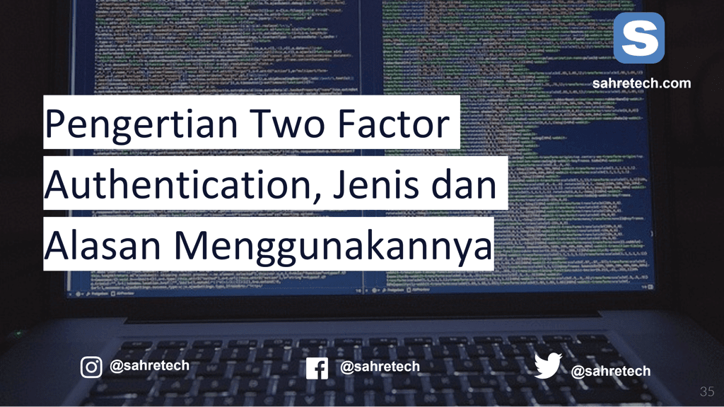 Pengertian Two Factor Authentication, Jenis dan Alasan Menggunakannya