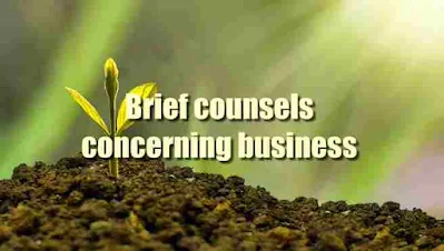 Brief counsels concerning business