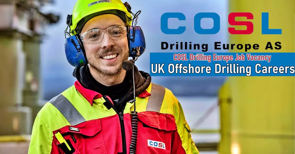 COSL Drilling Europe Job Vacancy | COSL Drilling Europe Job Vacancy | UK Offshore 2021