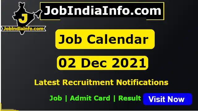 Latest Recruitments Notification of Today 02 December 2021 about Job, Admit card, Result