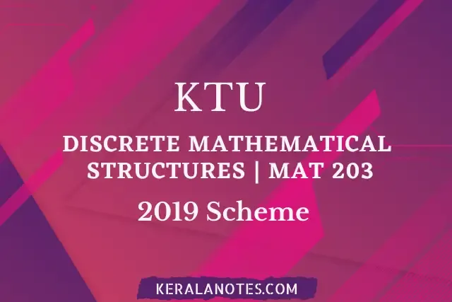 KTU S3 Discrete Mathematical Structures Notes 2019 scheme