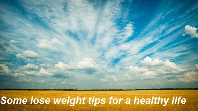 Some lose weight tips for a healthy life