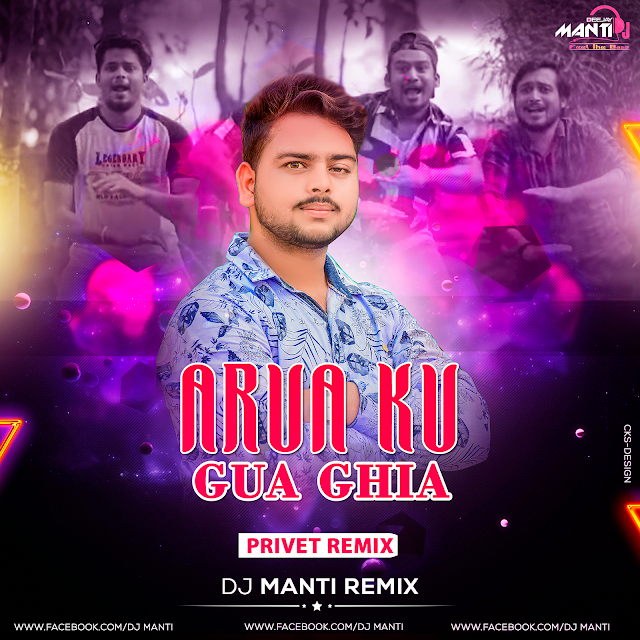 ARUA KU GUA GHIA (PRIVET REMIX)DJ MANTI REMIX  (CKS-DESIGN)