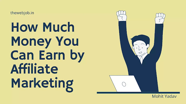 How Much Money You Can Earn by Affiliate Marketing in 2021?