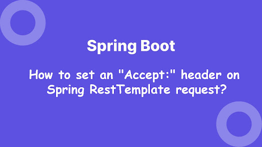 How to set an "Accept:" header on Spring RestTemplate request?