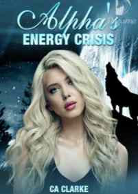 Read Novel Alpha's Energy Crisis by CA Clarke Full Episode