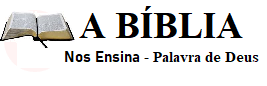 A BÍBLIA NOS ENSINA - PALAVRA DE DEUS