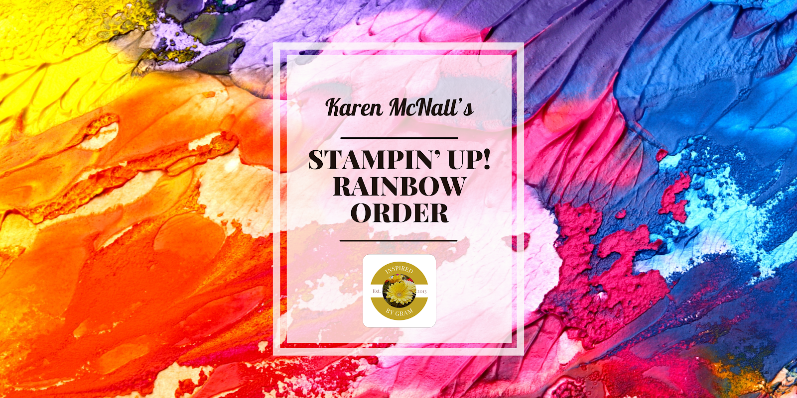 Karen McNall's Stampin' Up! Rainbow Order for 2023-2024