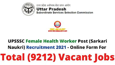 Free Job Alert: UPSSSC Female Health Worker Post (Sarkari Naukri) Recruitment 2021 - Online Form For Total (9212) Vacant Jobs