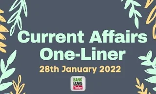 Current Affairs One-Liner: 28th January 2022