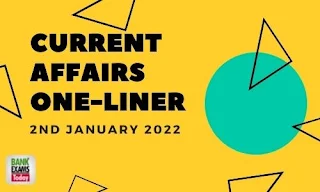 Current Affairs One-Liner: 2nd January 2022