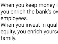 When you keep money in bank FD, you enrich the bank’s owners and employees. -Venkatraman 6 Sigma Wealth advisors: 