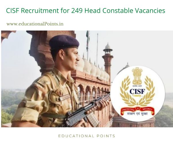 Latest job CISF Recruitment for 249 Head Constable Vacancies Educational points