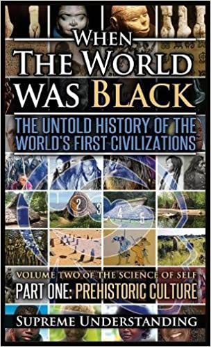 When The World Was Black: The Untold Story of the World's First Civilizations, Part 2 - Ancient Civilizations 