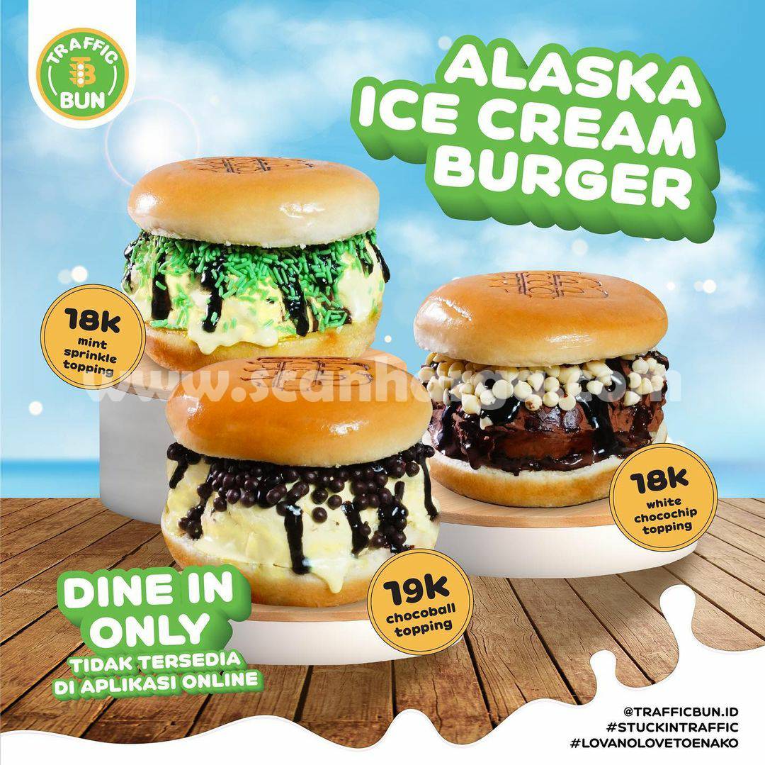 Promo TRAFFIC BUN ALASKA BURGER ICE CREAM Harga Hanya 18 Ribuan