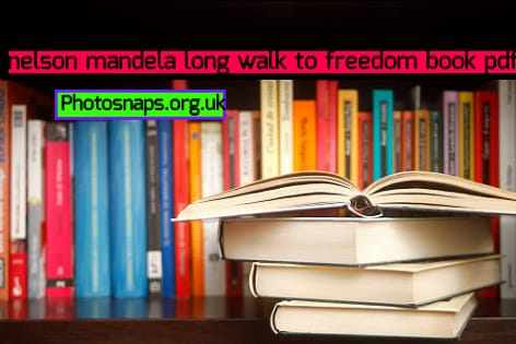 nelson mandela long walk to freedom book pdf, nelson mandela long walk to freedom, nelson mandela books , nelson mandela long walk to freedom essay