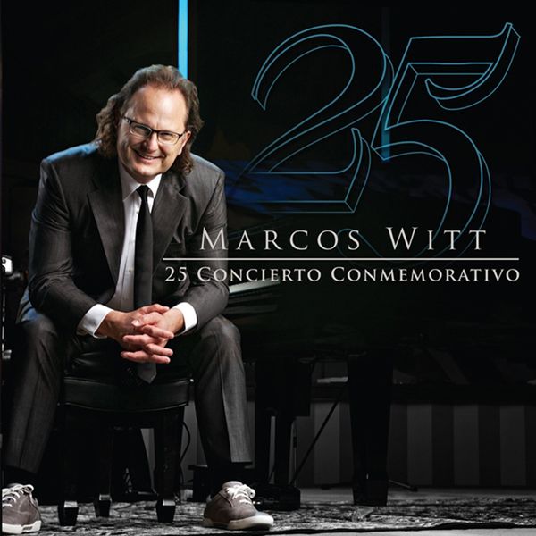 Marcos Witt – 25 Concierto Conmemorativo 2011