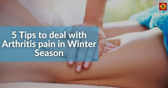 5 Tips to deal with Arthritis pain in Winter Season