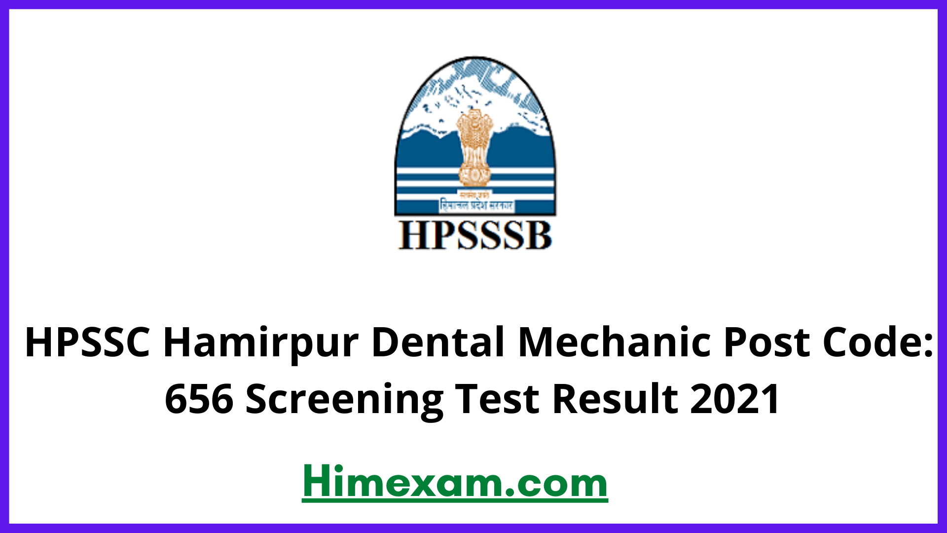 HPSSC Hamirpur Dental Mechanic Post Code: 656 Screening Test Result 2021
