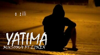 AUDIO | Musoma ft Linex – Yatima (Mp3 Audio Download)
