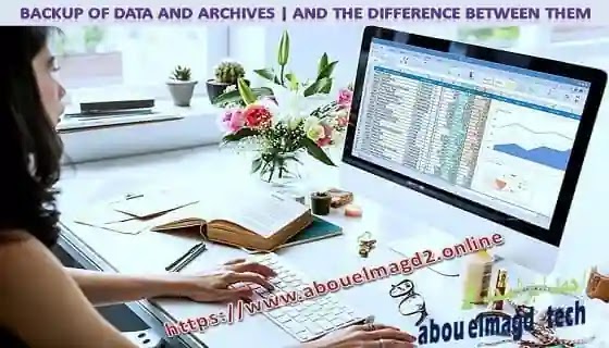Backup of data and archives  And the difference between them