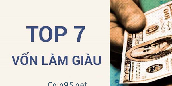 Top 7 loại vốn cần có để làm giàu bền vững