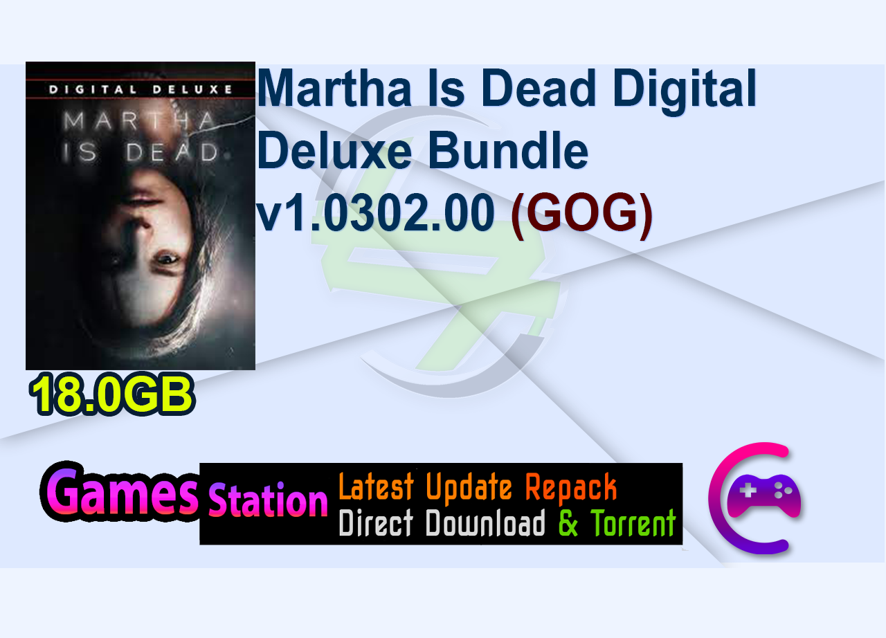 Martha Is Dead Digital Deluxe Bundle v1.0302.00 (GOG)