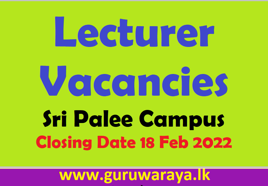 Lecturer Vacancies : Sri Palee Campus