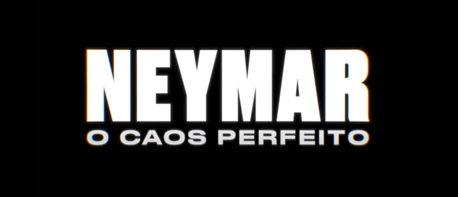 Serie Neymar Caos Perfeito 2022 Netflix Documentario