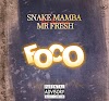 Snake Mamba - Foco (ft. Mr fresh) 