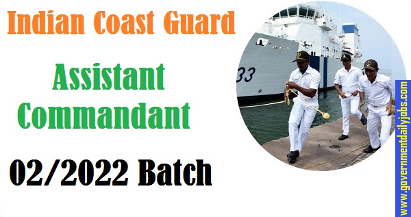 Indian Coast Guard Assistant Commandant Notification 2021